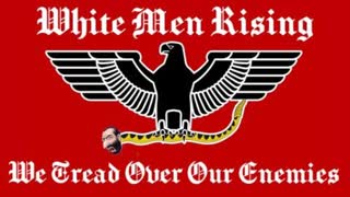 WE WILL NOT BE SILENCED, WHITE MEN RISING!