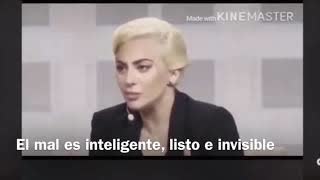 Evil is smart. Lady Gaga