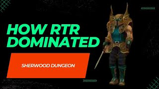 How Sherwood Dungeon was dominated by RTR