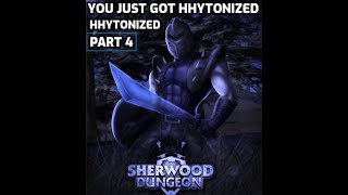 Sherwood Dungeon - HHYTONIZED Episode 4 | Shadow, the truth hurts