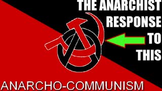 The ANARCHIST RESPONSE To ANARCHO-COMMUNISM | Larken Rose