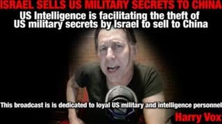 US INTELLIGENCE FACILITATING THE THEFT OF US MILITARY SECRETS BY ISRAEL TO SELL TO CHINA