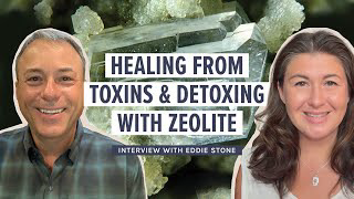 Healing from toxins & detoxing with zeolite (interview with Eddie Stone)