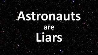 Astronauts are Liars