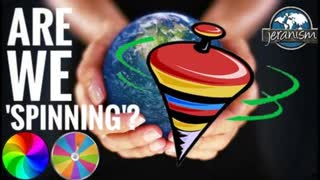 Are We Spinning? - Flat Earth