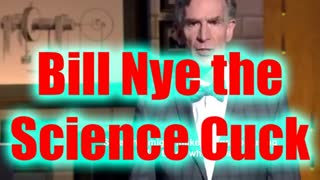 BILL NYE THE SCIENCE CUCK! (EXPOSED) Fake Fraud