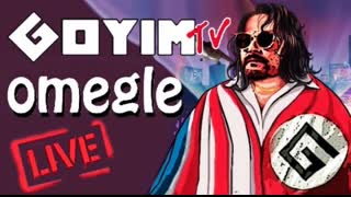 121st GOYIMTV.COM LIVESTREAM: HT on Omegle !!!