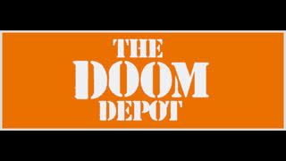 THE DOOM DEPOT 8-Midnight EST