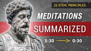 Meditations of Marcus Aurelius - SUMMARIZED - (22 Stoic Principles)