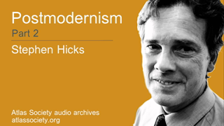 Stephen Hicks on Postmodernism Part 2