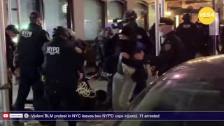 Violent BLM protest in NYC leaves two NYPD cops injured, 11 arrested