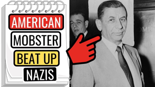 How A Jewish Mobster Hunted Nazis In America During World War II