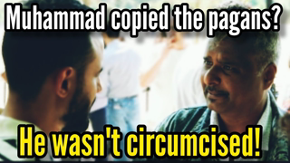 Muslim struggling to answer if Muhammad copied the pagans Jews or Christians regarding circumcision