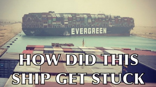 How did a giant ship get stuck in the Suez Canal?