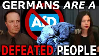 Modern Politics: Germans are a Defeated People (2023 08 16)