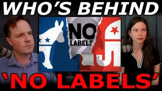 Modern Politics: (((Who))) is Behind "No Labels"? (2023 07 20)