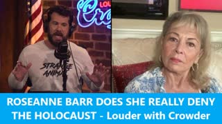 EXCLUSIVE - ROSEANNE BARR JOINS! DOES SHE REALLY DENY THE HOLOCAUST - Louder with Crowder