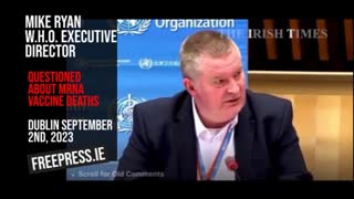 ?'Doctor' Mike Ryan questioned in Dublin about mRNA Vaccine injuries and deaths. Mike Ryan is Execu