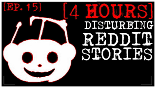 [4 HOUR COMPILATION] Disturbing Stories From Reddit [EP. 15]