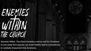 Enemies Within The Church: The Intentional Subversion Of Our Christian Institutions