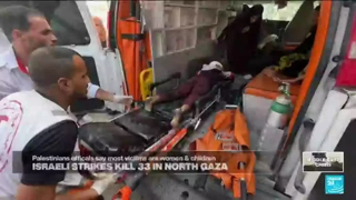 Israeli attacks kill 33, most of them women and children, in North Gaza • FRANCE 24 English