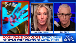 "Foot-Long Blood Clots" From mRNA, Says Pathologist Dr. Ryan Cole w/ Dr Kelly Victory â€“ Ask Dr. Drew