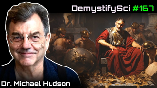 Debt, Empires, and Oligarchs - Dr. Michael Hudson (Part 1/2)