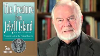 The Creature From Jekyll IslandðŸ¤‘G. Edward Griffin