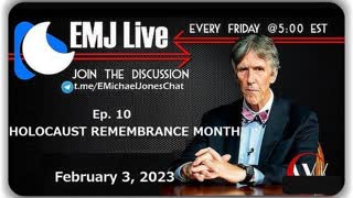 EMJ LIVE EP. 10: HOLOCAUST REMEMBRANCE MONTH - DR. E. MICHAEL JONES (FEBRUARY 3, 2023)