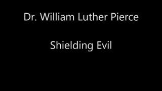 SHIELDING EVIL ✡️ [2000] - DR. WILLIAM LUTHER PIERCE (AUDIOCAST SPEECH)