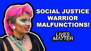 SOCIAL JUSTICE WARRIOR MALFUNCTIONS!