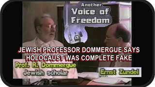 Jewish Professor Dommergue says Holocaust was complete fake: Ernst Zundel (Another Voice of Freedom)