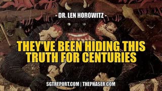 THIS IS THE TRUTH THEY'VE BEEN HIDING FOR CENTURIES ðŸ“¡ SGT REPORT ft. DR. LEN HOROWITZ