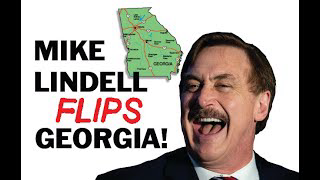 Mike Lindell FLIPS Georgia!