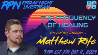 The Healing Frequencies of Real @RifeTechnology on Fri Night Livestream