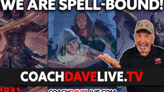 WE ARE SPELL-BOUND ?? COACH DAVE LIVE | 7-25-2023