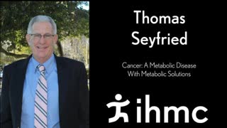 Thomas Seyfried Cancer A Metabolic Disease With Metabolic Solutions