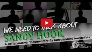 WE NEED TO TALK ABOUT SANDY HOOK ? [INDEPENDENT MEDIA SOLIDARITY 2014]