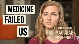 MEDICINE FAILED US | NURSE GAIL MacCRAE