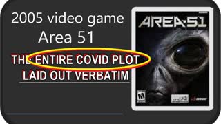 THE ENTIRE COVID PLOT LAID OUT VERBATIM - AREA 51 ... (PLAYSTATION GAME - 2005)