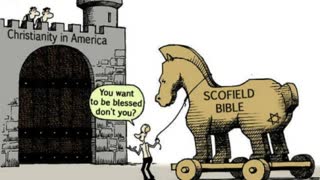 THE SCOFIELD REFERENCE BIBLE ₪ IS A TROJAN HORSE