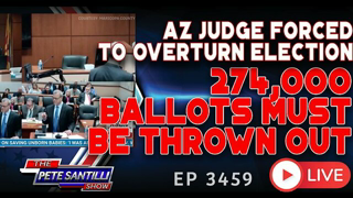 ARIZONA JUDGE FORCED TO OVERTURN ELECTION: 274,000 BALLOTS MUST BE THROWN OUT | EP 3459-10AM