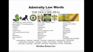 Admiralty Law Words! The Law Of The Sea [=SLAVERY LAW = present day Law] !