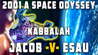 "2001: A Space Odyssey" Kabbalah TRICKY Jacob Finally Steals Esau's Birthright to the World to Come