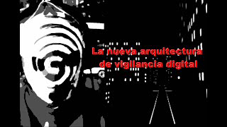 la nueva arquitectura de vigilancia digital