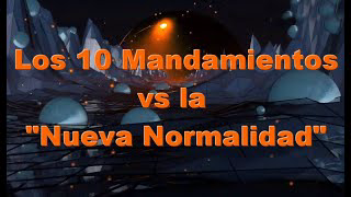 Videoflash: Los 10 Mandamientos vs la "Nueva Normalidad"