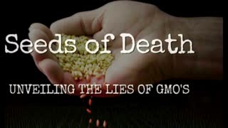 Seeds of Death Unveiling The Lies of GMO's - Full Movie