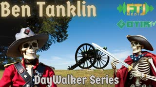 Ben Tanklin- DayWalker Series Episode #3-  MidWeek Report