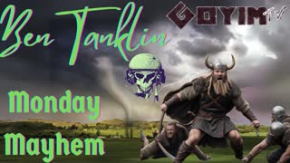 Ben Tanklin Live at 10pm CENTRAL. MONDAY MAYHEM!!