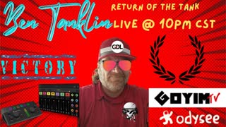 Ben Tanklin- LIVE AT 10PM CENTRAL- RETURN OF THE TANK!! SHARE!!!